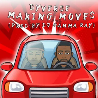 Making Moves by DJ Gamma Ray