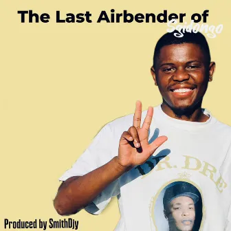 The Last Airbender of Sgidongo by SmithDjy