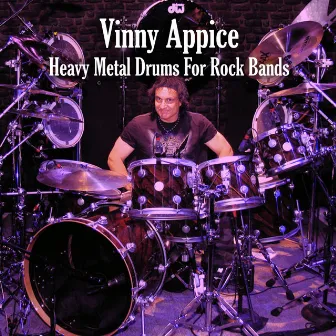 Heavy Metal Drums For Rock Bands by Vinny Appice