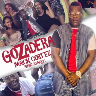 Gozadera by Maick cortez