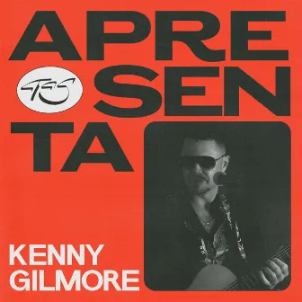 Kenny Gilmore Ao Vivo no TAS Apresenta by Kenny Gilmore