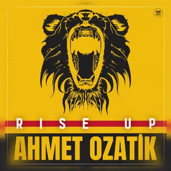 Rise Up by Ahmet Ozatik