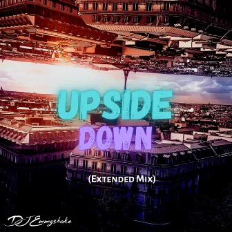 Upside Down (Extended Mix) by DJEmmyshake