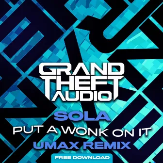 Put A Wonk On It (Umax Remix) by Umax