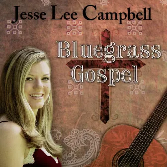 Bluegrass Gospel by Jesse Lee Campbell