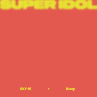 SUPER IDOL by Nissy