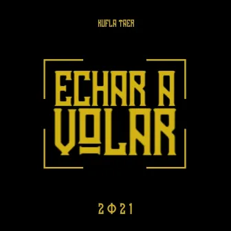 Echar A Volar by Kufla Taer