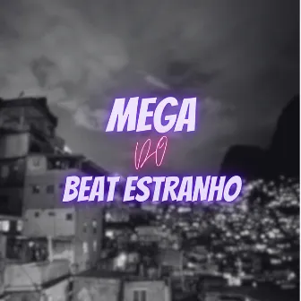 Mega do Beat Estranho by Dj Daniel Fernandes