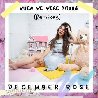 When We Were Young (Remixes) by December Rose