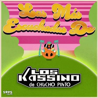 Las Más Escuchadas de los Kassino de Chucho Pinto by Los Kassino de Chucho Pinto