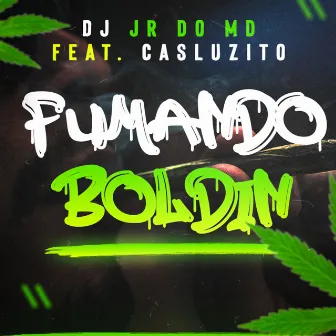 Fumando Boldin by DJ Jr do MD