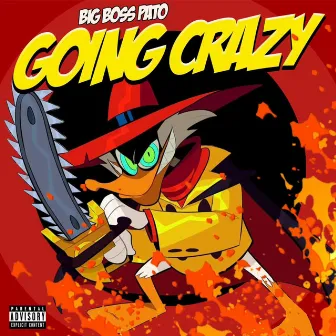 Going Crazy by BIG BOSS PATO