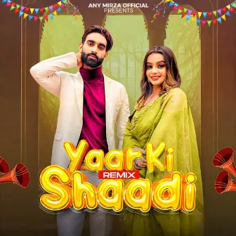 Yaar Ki Shaadi (Remix) by Any Mirza