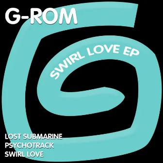 Swirl Love EP by G-ROM