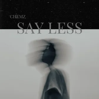 Say Less by Chemz