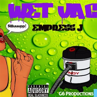 Wet Vac by Empress J