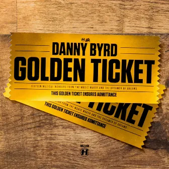 Golden Ticket by Danny Byrd