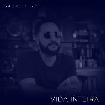 Vida Inteira by Gabriel Góis