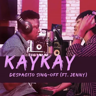 Despacito Sing-Off by KayKay