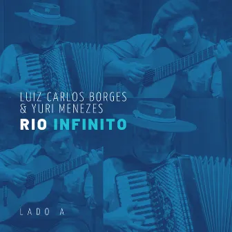 Rio Infinito Lado A: Luiz Carlos Borges e Yuri Menezes by Yuri Menezes