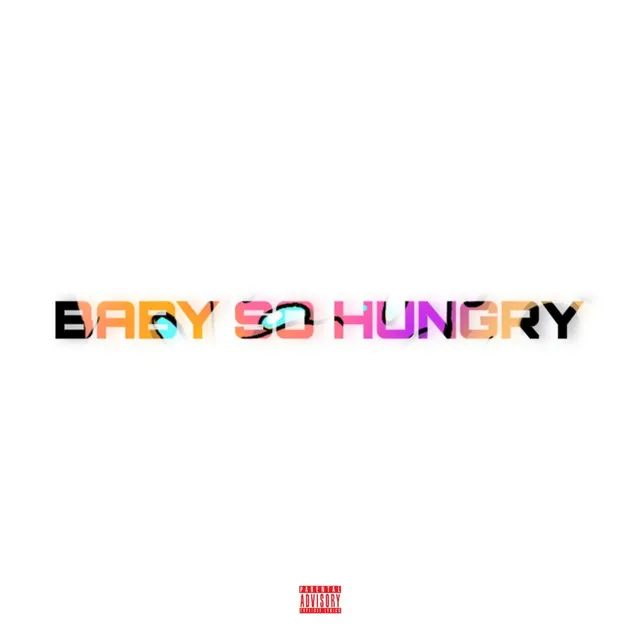 BABY SO HUNGRY [prod. by ANGREEN]