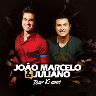 Tour 10 Anos by João Marcelo & Juliano