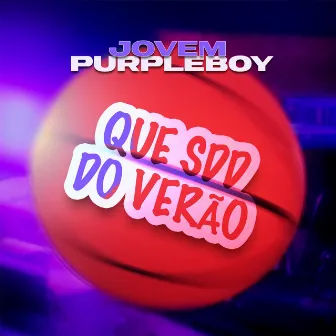 Que Sdd do Verão by Jovem Purple Boy