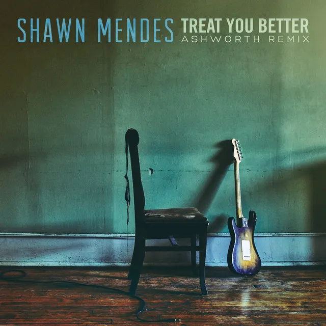 Treat You Better - Ashworth Remix