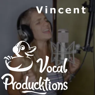 Vincent by Vocal Producktions