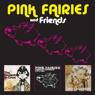 Pink Fairies and Friends by The Deviants