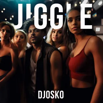 Jiggle by Djosko