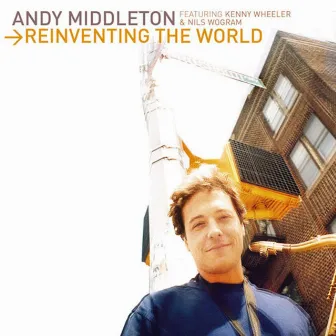 Reinventing the World by Andy Middleton