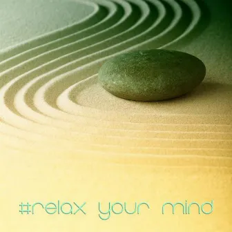 #relax your mind (First Step) by Steel Nouveau