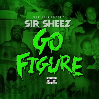 Go Figure by Sir Sheez