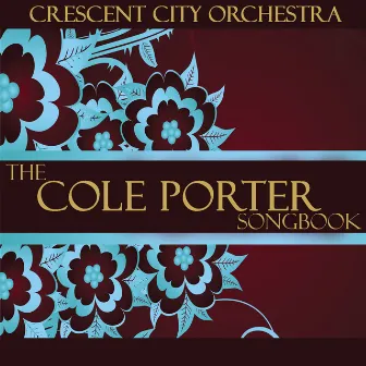 Cole Porter Songbook by Crescent City Orchestra