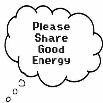 Please Share Good Energy by Manzana Movement