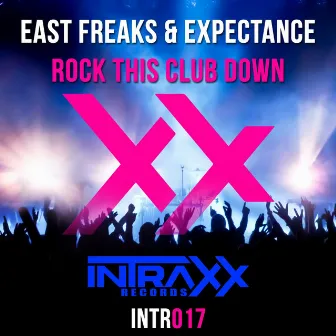 Rock This Club Down by East Freaks