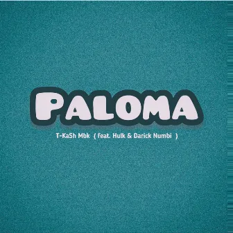 Paloma by T-KaSh Mbk