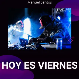 Hoy Es Viernes by Manuel Santos