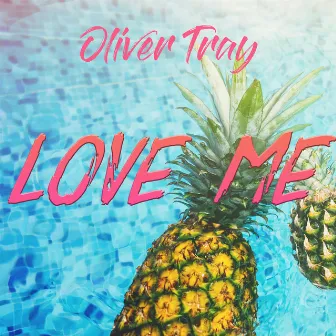 Love Me by Oliver Tray