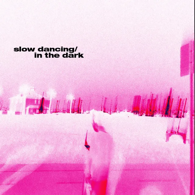 SLOW DANCING IN THE DARK