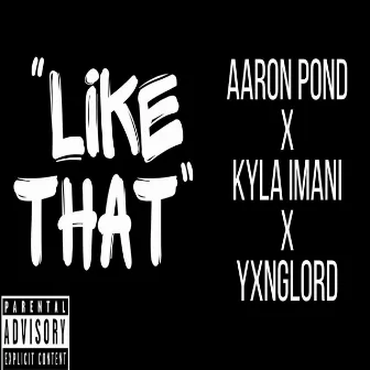 Like That by Yxnglord