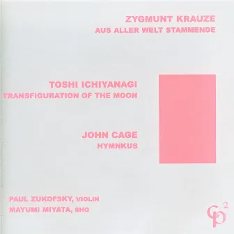 Zygmunt Krauze/Toshi Ichiyanagi/John Cage by Paul Zukofsky