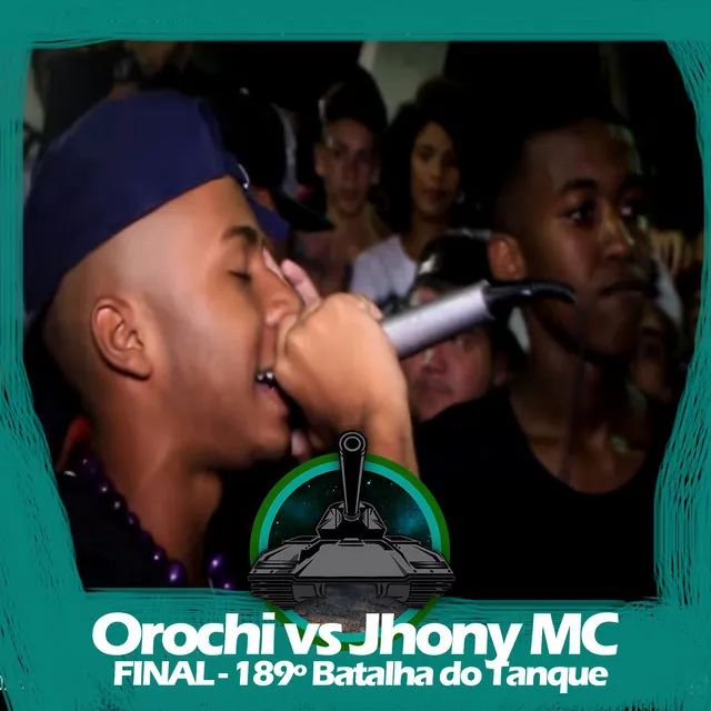 Orochi X Jhony MC (Final 189º Batalha do Tanque)