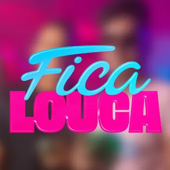 Fica Louca by Felppi