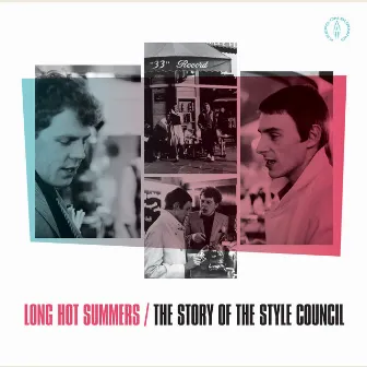 Long Hot Summers: The Story Of The Style Council by The Style Council