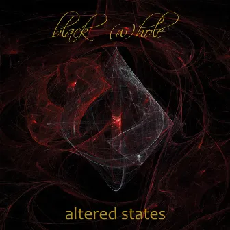 Altered States by Black (W)hole