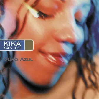 Ouro Azul by Kika Santos