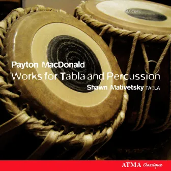 Payton_MacDonald_Works_for_tabla_and_Percussion by Shawn Mativetsky