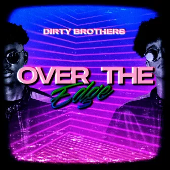 Over The Edge (Radio Edit) by Dirty Brothers